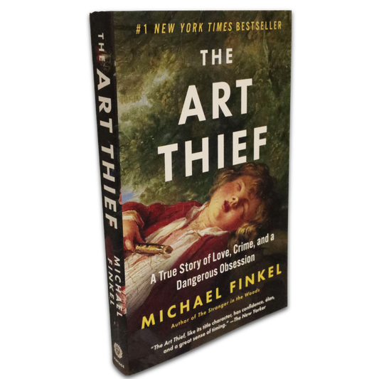 The Art Thief - Michael Finkel