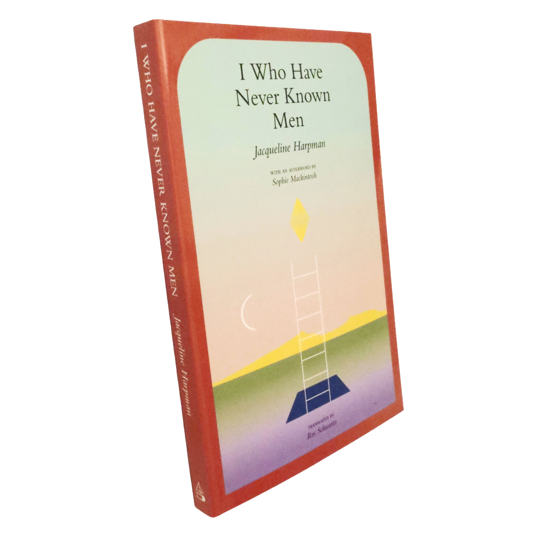 I Who Have Never Known Men - Jacqueline Harpman